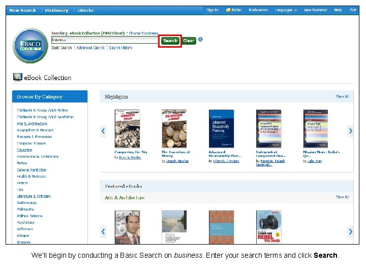 We’ll begin by conducting a Basic Search on business. Enter your search terms and