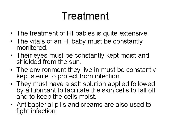 Treatment • The treatment of HI babies is quite extensive. • The vitals of