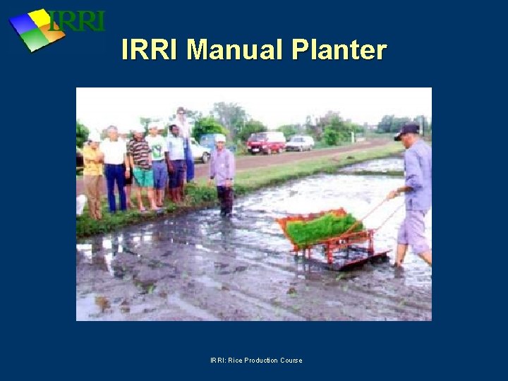 IRRI Manual Planter IRRI: Rice Production Course 