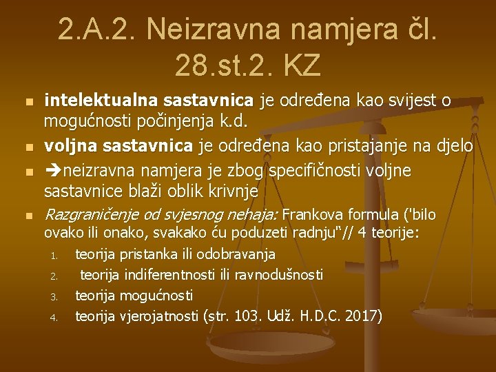 2. A. 2. Neizravna namjera čl. 28. st. 2. KZ n n intelektualna sastavnica