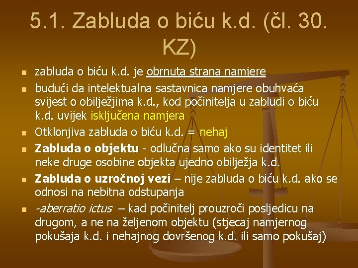 5. 1. Zabluda o biću k. d. (čl. 30. KZ) n n n zabluda