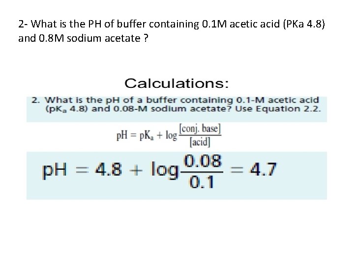 2 - What is the PH of buffer containing 0. 1 M acetic acid