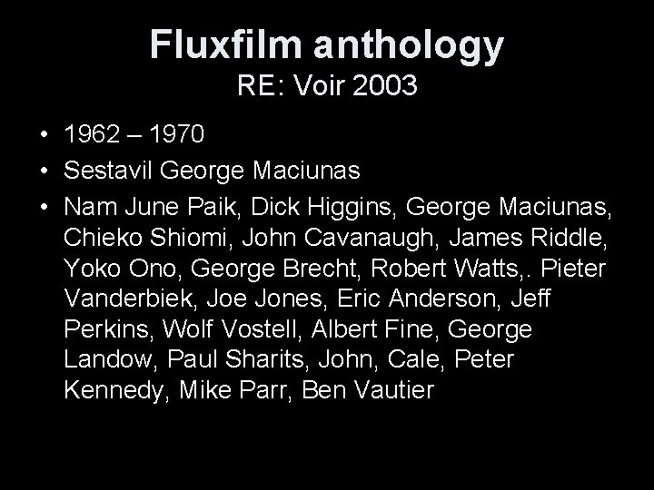 Fluxfilm anthology RE: Voir 2003 • 1962 – 1970 • Sestavil George Maciunas •