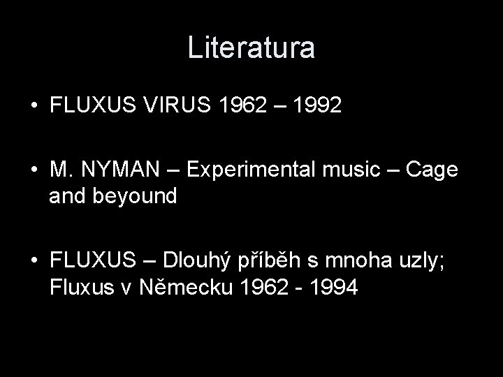 Literatura • FLUXUS VIRUS 1962 – 1992 • M. NYMAN – Experimental music –
