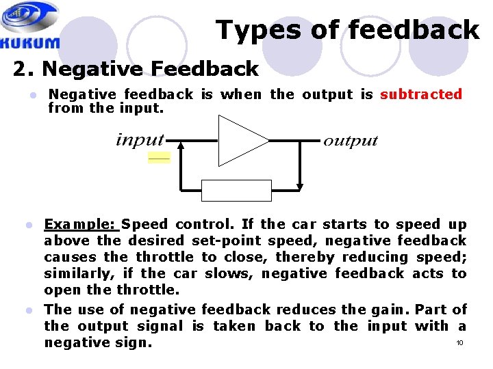 Types of feedback 2. Negative Feedback l Negative feedback is when the output is