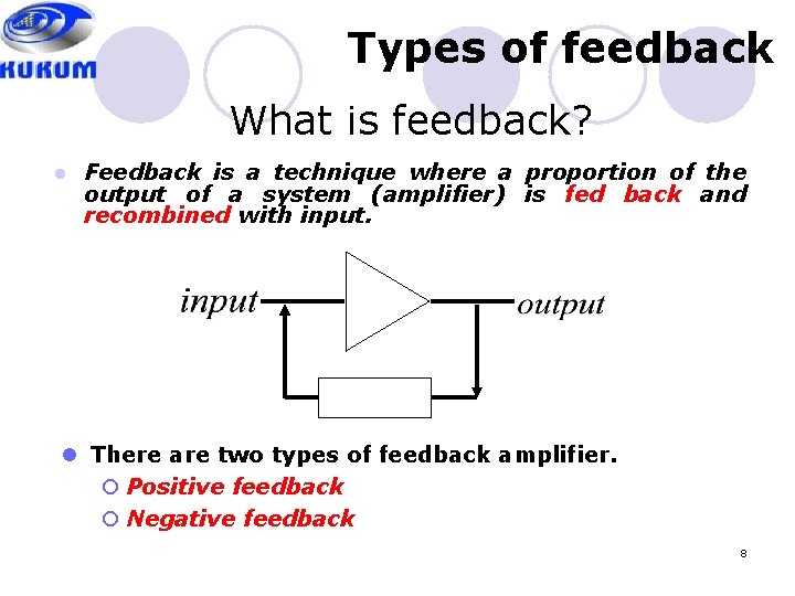 Types of feedback What is feedback? l Feedback is a technique where a proportion