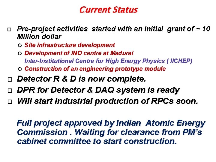 Current Status Pre-project activities started with an initial grant of ~ 10 Million dollar