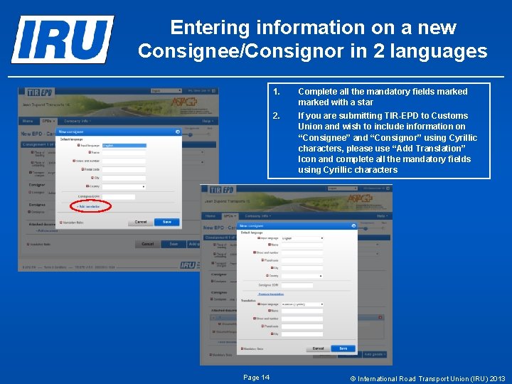 Entering information on a new Consignee/Consignor in 2 languages Page 14 1. Complete all