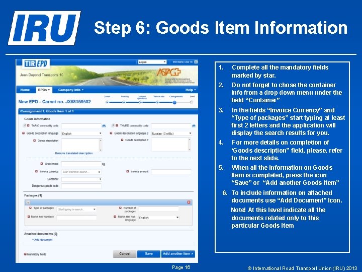 Step 6: Goods Item Information 1. Complete all the mandatory fields marked by star.
