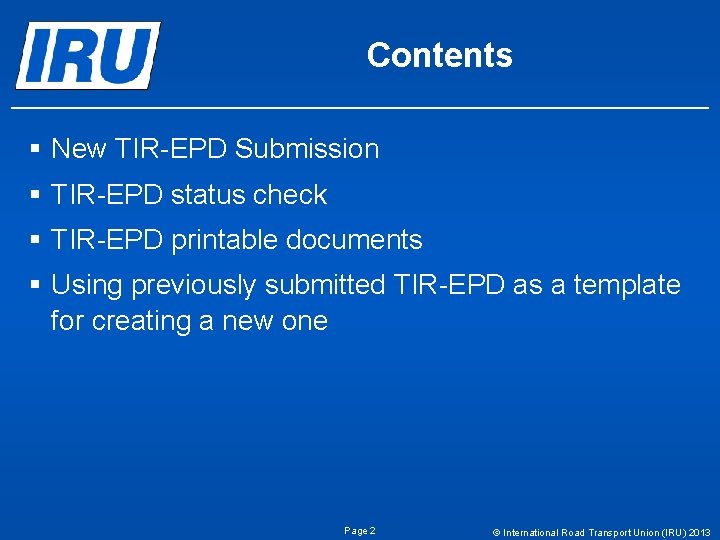 Contents § New TIR-EPD Submission § TIR-EPD status check § TIR-EPD printable documents §