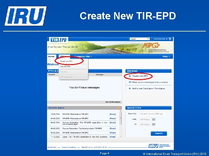 Create New TIR-EPD Page 4 © International Road Transport Union (IRU) 2013 