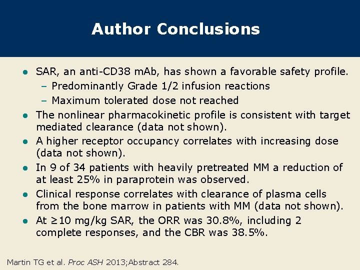 Author Conclusions l l l SAR, an anti-CD 38 m. Ab, has shown a