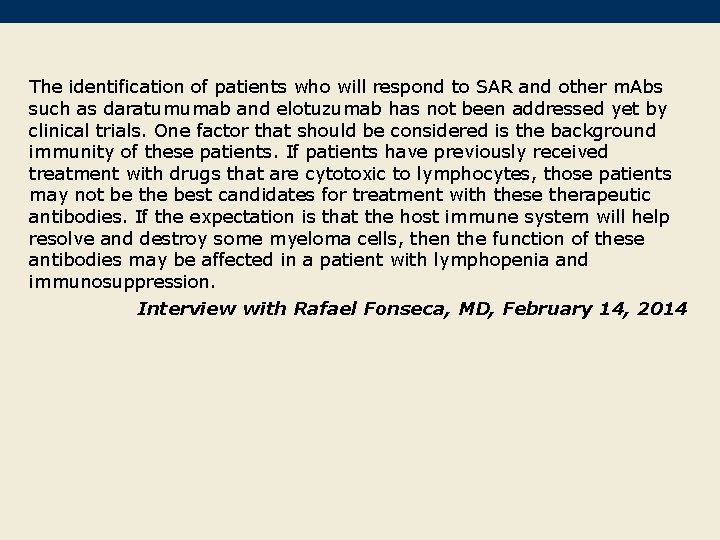 The identification of patients who will respond to SAR and other m. Abs such