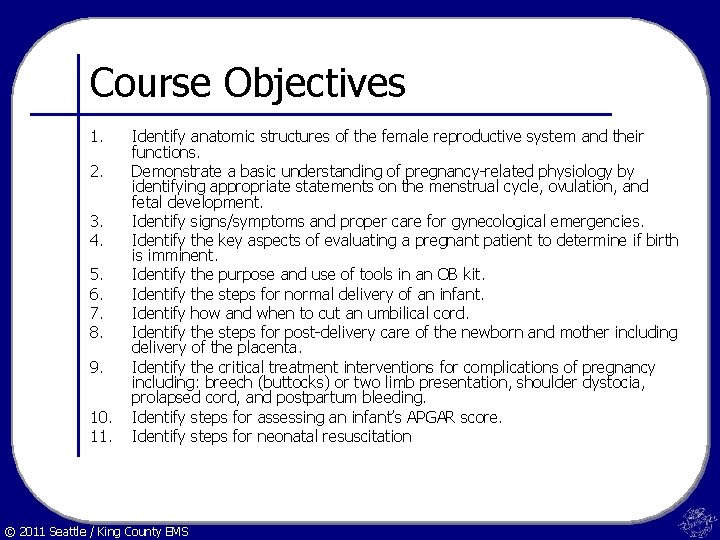 Course Objectives 1. 2. 3. 4. 5. 6. 7. 8. 9. 10. 11. Identify