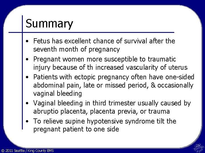 Summary • Fetus has excellent chance of survival after the seventh month of pregnancy