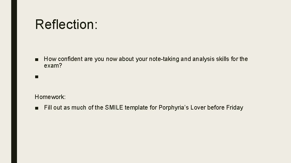 Reflection: ■ How confident are you now about your note-taking and analysis skills for