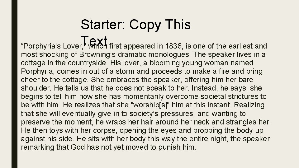Starter: Copy This Text “Porphyria’s Lover, ” which first appeared in 1836, is one