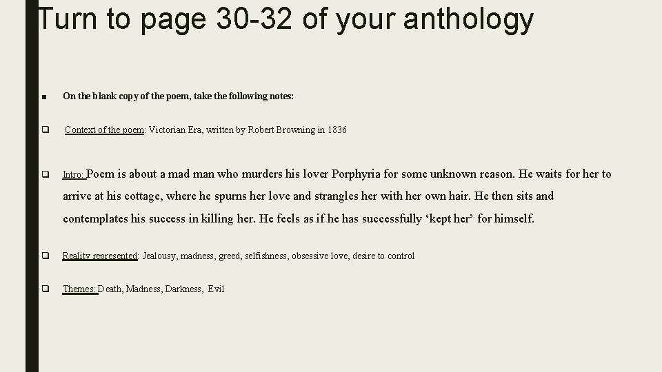 Turn to page 30 -32 of your anthology ■ On the blank copy of