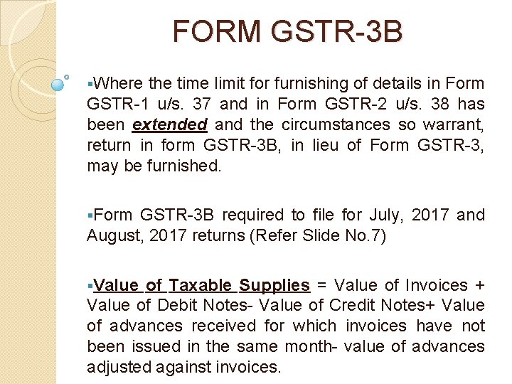 FORM GSTR-3 B §Where the time limit for furnishing of details in Form GSTR-1