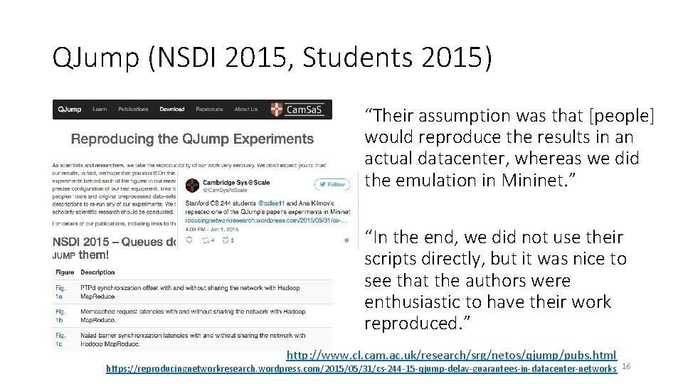QJump (NSDI 2015, Students 2015) “Their assumption was that [people] would reproduce the results