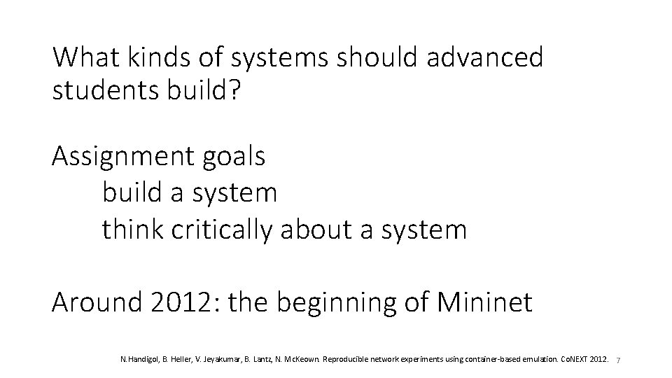 What kinds of systems should advanced students build? Assignment goals build a system think