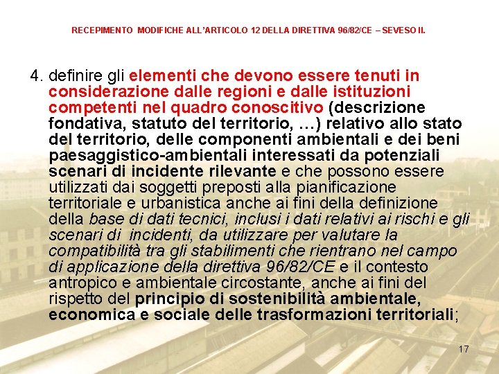 RECEPIMENTO MODIFICHE ALL’ARTICOLO 12 DELLA DIRETTIVA 96/82/CE – SEVESO II. 4. definire gli elementi