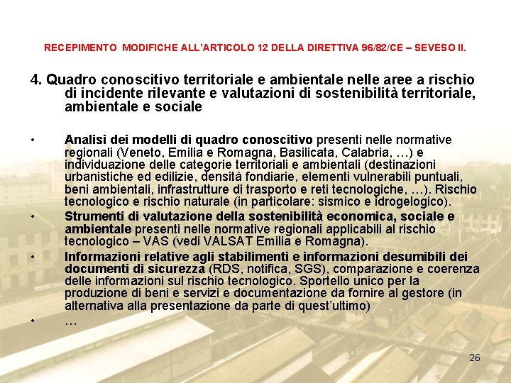 RECEPIMENTO MODIFICHE ALL’ARTICOLO 12 DELLA DIRETTIVA 96/82/CE – SEVESO II. 4. Quadro conoscitivo territoriale