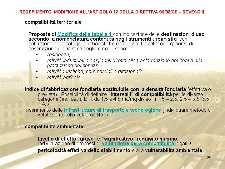 RECEPIMENTO MODIFICHE ALL’ARTICOLO 12 DELLA DIRETTIVA 96/82/CE – SEVESO II. compatibilità territoriale Proposta di