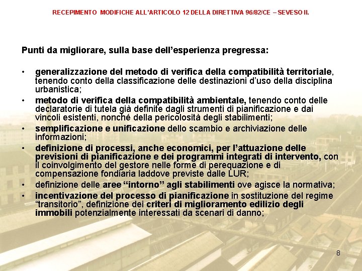 RECEPIMENTO MODIFICHE ALL’ARTICOLO 12 DELLA DIRETTIVA 96/82/CE – SEVESO II. Punti da migliorare, sulla