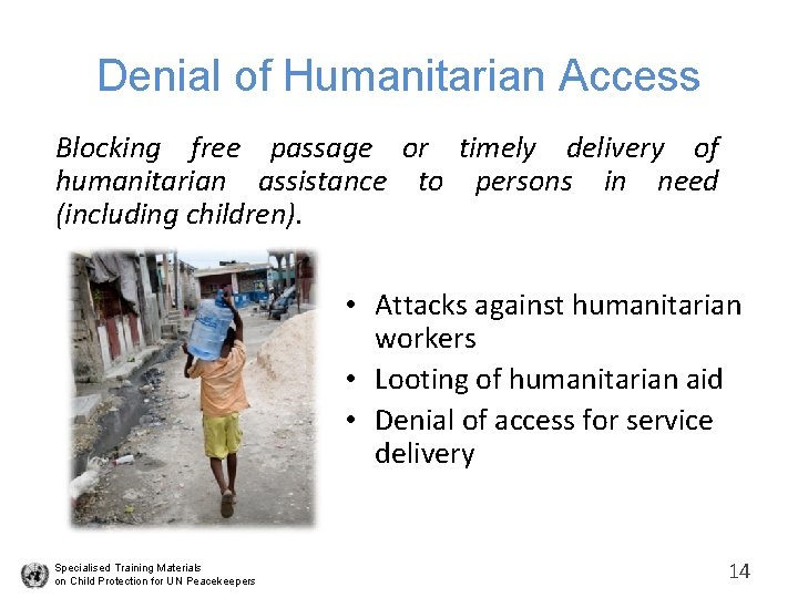 Denial of Humanitarian Access Blocking free passage or timely delivery of humanitarian assistance to