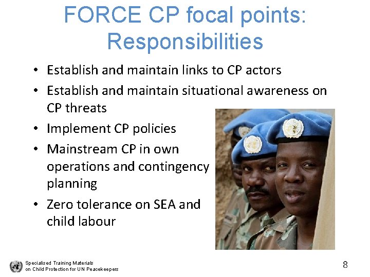 FORCE CP focal points: Responsibilities • Establish and maintain links to CP actors •