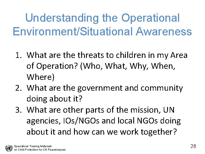 Understanding the Operational Environment/Situational Awareness 1. What are threats to children in my Area