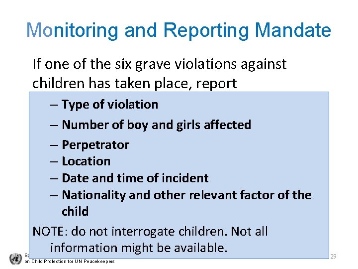 Monitoring and Reporting Mandate If one of the six grave violations against children has