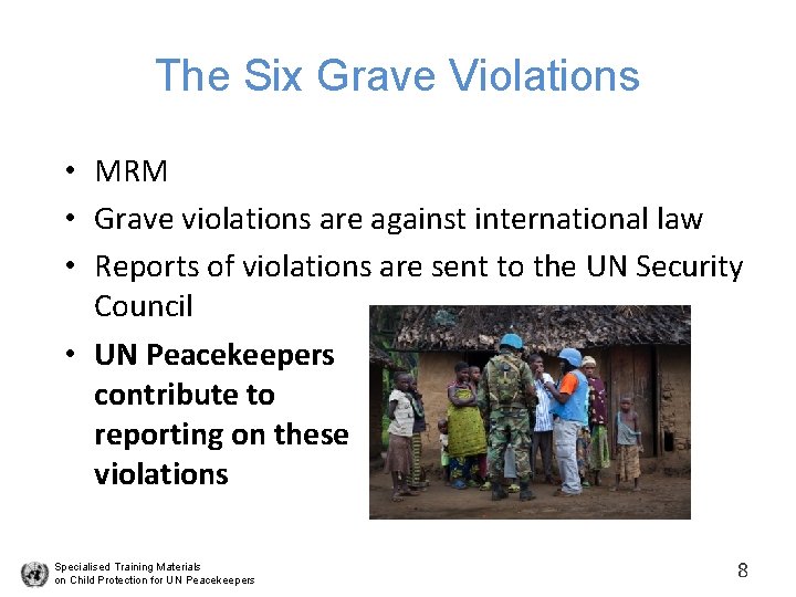 The Six Grave Violations • MRM • Grave violations are against international law •