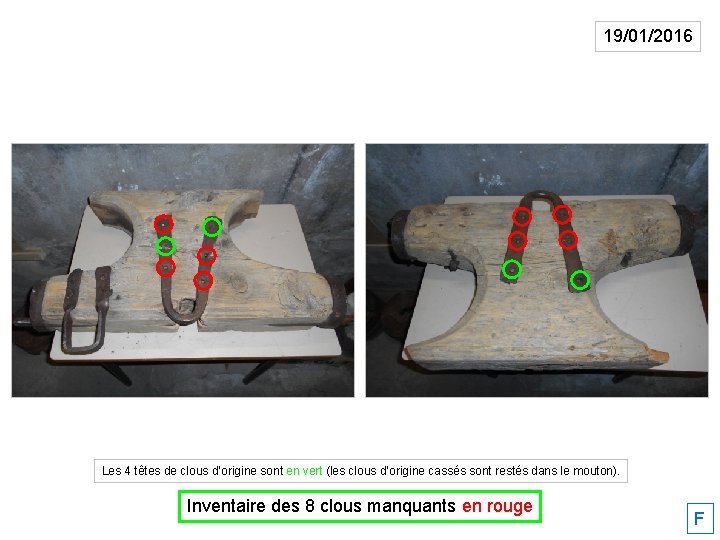 19/01/2016 Les 4 têtes de clous d’origine sont en vert (les clous d’origine cassés