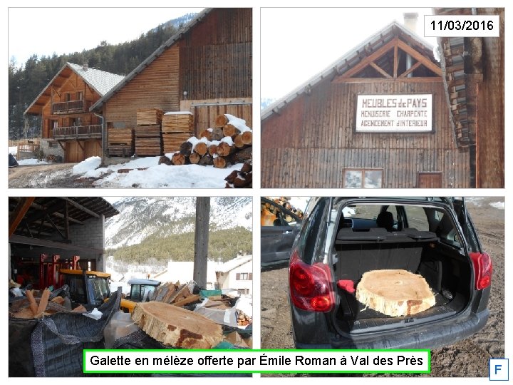 11/03/2016 Galette en mélèze offerte par Émile Roman à Val des Près F 