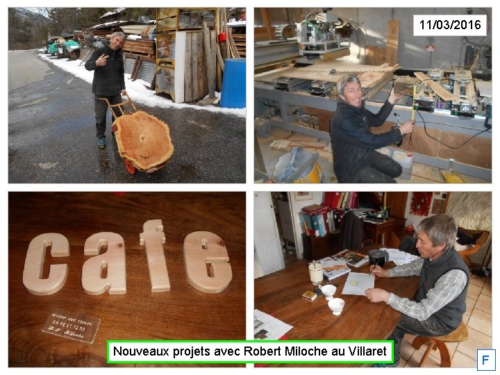 11/03/2016 Nouveaux projets avec Robert Miloche au Villaret F 