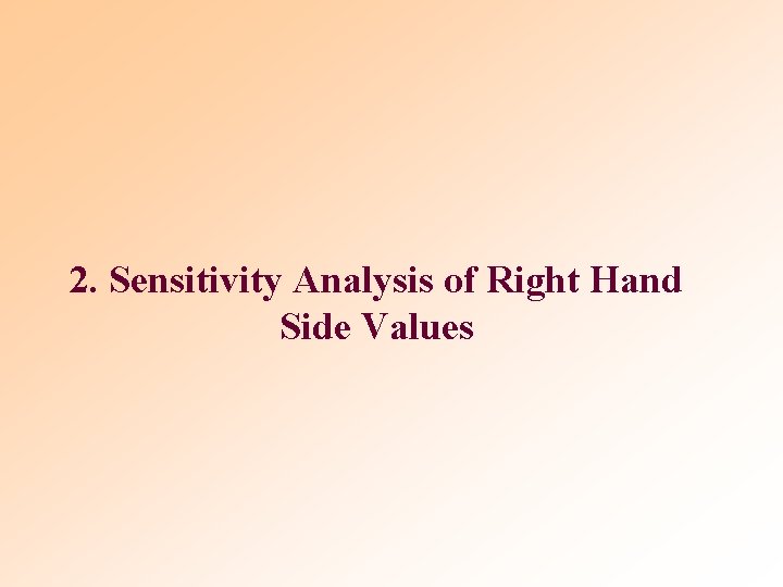 2. Sensitivity Analysis of Right Hand Side Values 