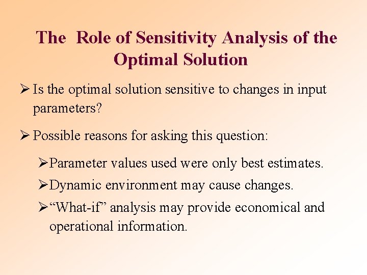 The Role of Sensitivity Analysis of the Optimal Solution Ø Is the optimal solution The Role of Sensitivity Analysis of the Optimal Solution Ø Is the optimal solution