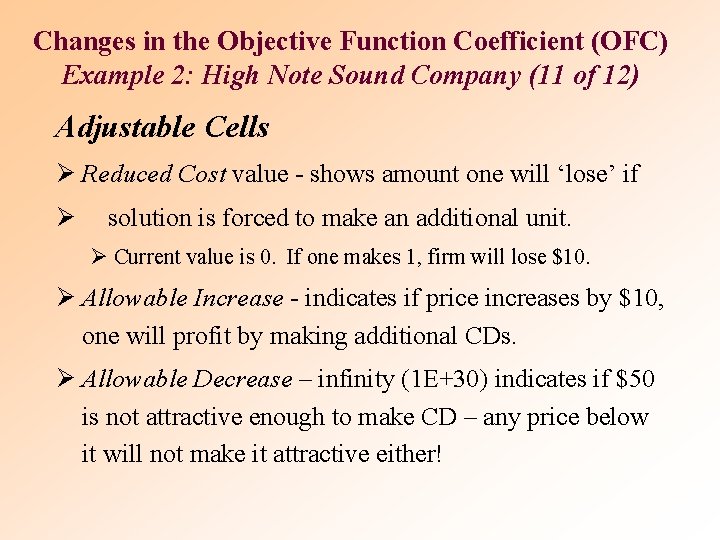Changes in the Objective Function Coefficient (OFC) Example 2: High Note Sound Company (11 Changes in the Objective Function Coefficient (OFC) Example 2: High Note Sound Company (11