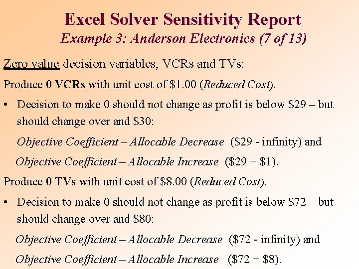 Excel Solver Sensitivity Report Example 3: Anderson Electronics (7 of 13) Zero value decision