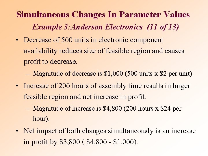 Simultaneous Changes In Parameter Values Example 3: Anderson Electronics (11 of 13) • Decrease Simultaneous Changes In Parameter Values Example 3: Anderson Electronics (11 of 13) • Decrease