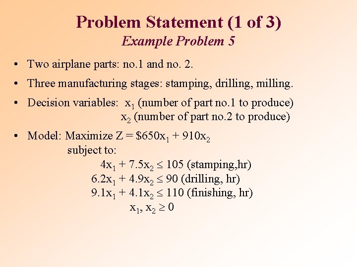 Problem Statement (1 of 3) Example Problem 5 • Two airplane parts: no. 1 Problem Statement (1 of 3) Example Problem 5 • Two airplane parts: no. 1