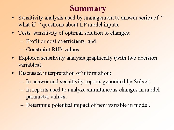 Summary • Sensitivity analysis used by management to answer series of “ what-if ” Summary • Sensitivity analysis used by management to answer series of “ what-if ”