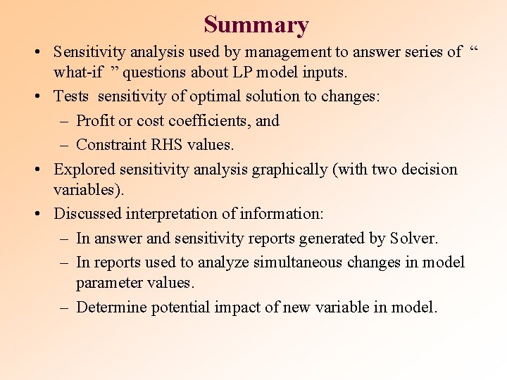 Summary • Sensitivity analysis used by management to answer series of “ what-if ”