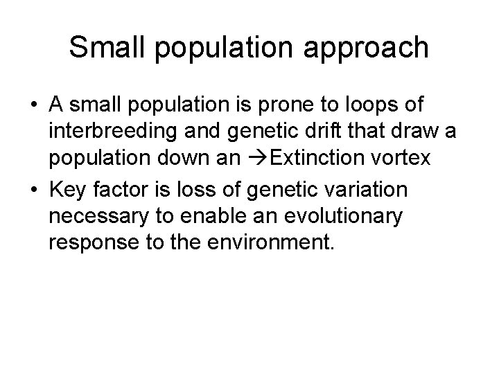 Small population approach • A small population is prone to loops of interbreeding and