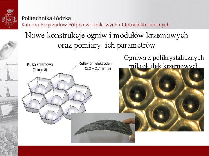 Nowe konstrukcje ogniw i modułów krzemowych oraz pomiary ich parametrów Ogniwa z polikrystalicznych mikrokulek