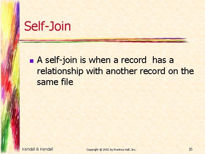 Self-Join n A self-join is when a record has a relationship with another record