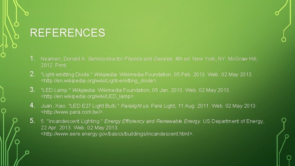 REFERENCES 1. Neamen, Donald A. Semiconductor Physics and Devices. 4 th ed. New York,