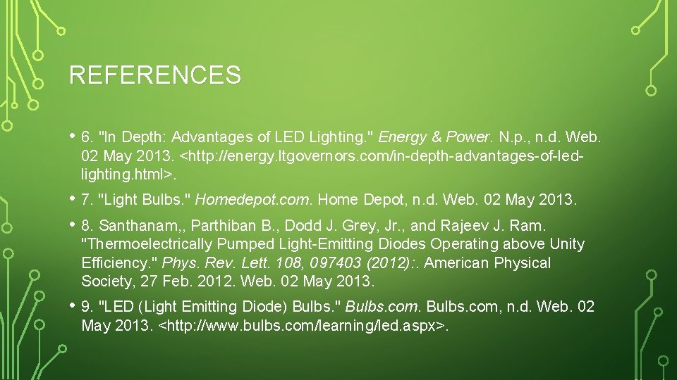 REFERENCES • 6. "In Depth: Advantages of LED Lighting. " Energy & Power. N.